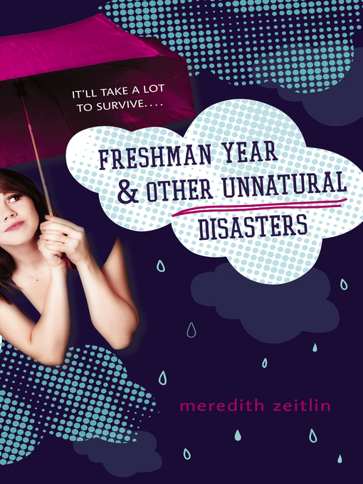 Title details for Freshman Year & Other Unnatural Disasters by Meredith Zeitlin - Wait list